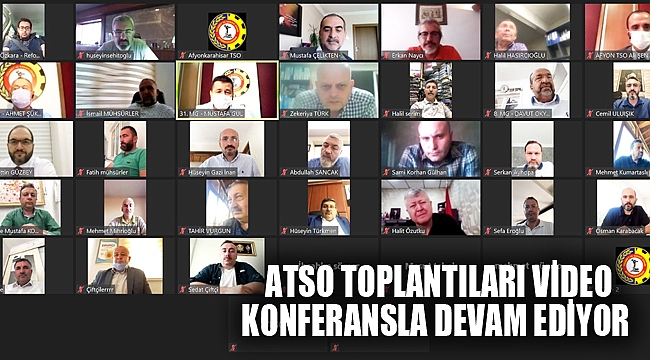 ATSO TOPLANTILARI VİDEO KONFERANSLA DEVAM EDİYOR