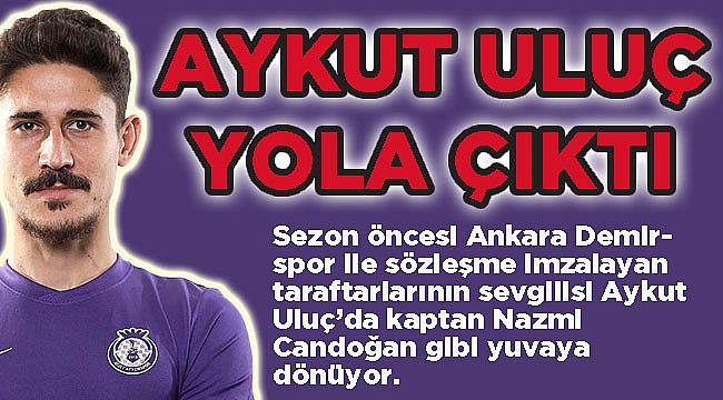 Aykut Uluç yola çıktı