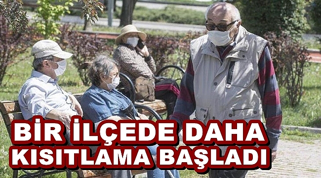 BİR İLÇEDE DAHA KISITLAMA