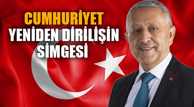 CUMHURİYET YENİDEN DİRİLİŞİN SİMGESİ