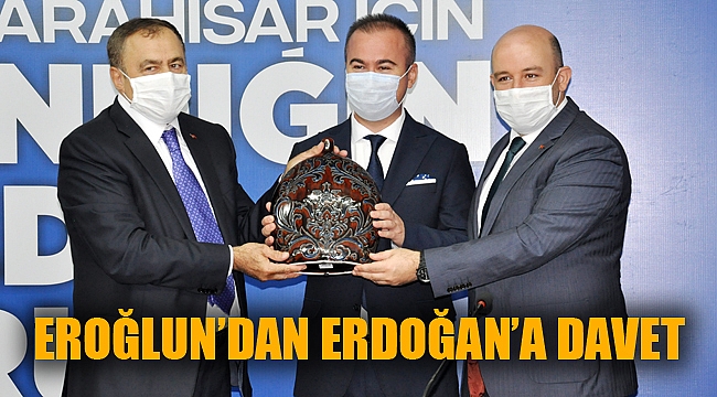 EROĞLUN’DAN ERDOĞAN’A DAVET