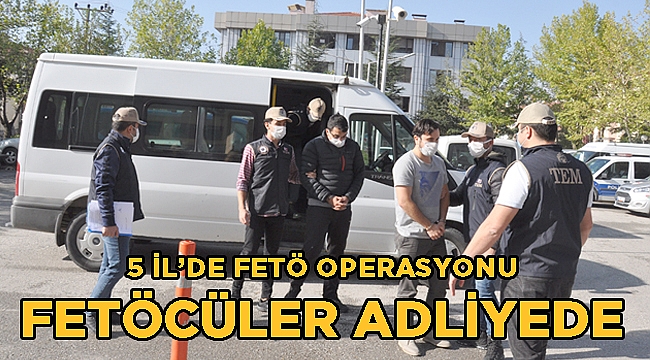 FETÖ yapılanmasında 3 kişi adliyeye sevk edildi