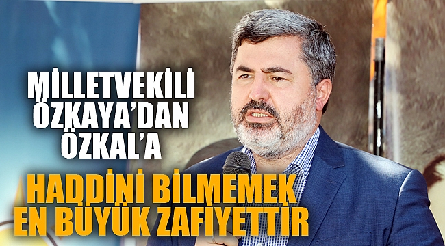 HADDİNİ BİLMEMEK EN BÜYÜK ZAFİYETTİR
