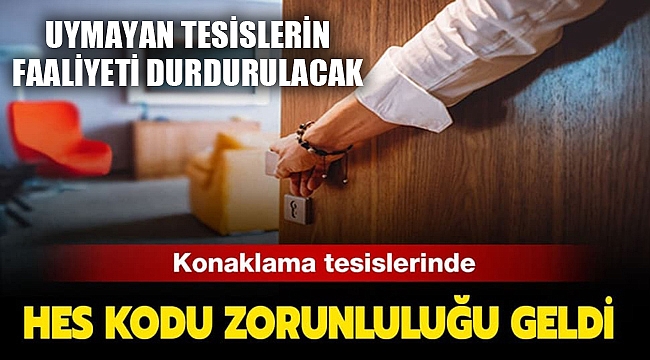 HES KODU UYGULAMAYAN TESİSLERİN FAALİYETİ DURDURULACAK