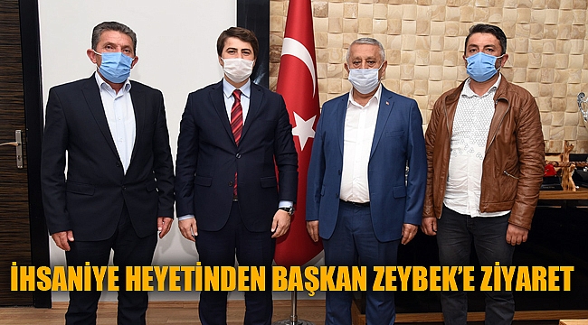 İHSANİYE HEYETİNDEN BAŞKAN ZEYBEK’E ZİYARET