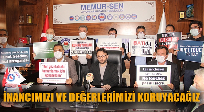 “İNANCIMIZI VE DEĞERLERİMİZİ KORUYACAĞIZ”