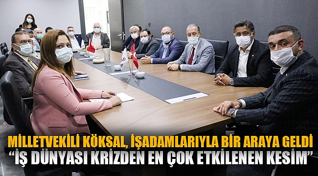 “İŞ DÜNYASI KRİZDEN EN ÇOK ETKİLENEN KESİM”
