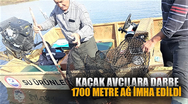 KAÇAK AVLANANLARIN AĞI İMHA EDİLDİ