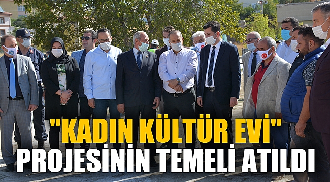 "KADIN KÜLTÜR EVİ" PROJESİNİN TEMELİ ATILDI