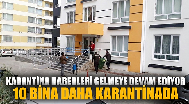 KARANTİNA SAYILARI ARTIYOR