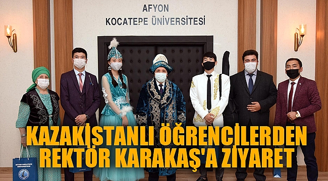 KAZAKİSTANLI ÖĞRENCİLERDEN REKTÖR KARAKAŞ'A ZİYARET