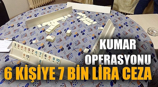 Kumar oynayan 6 kişiye 7 bin 350 lira ceza