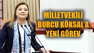 MİLLETVEKİLİ KÖKSAL’A YENİ GÖREV