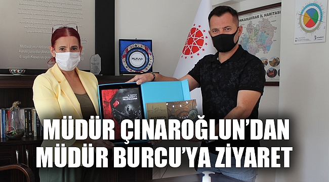 MÜDÜR ÇINAROĞLUN’DAN BURCU’YA ZİYARET