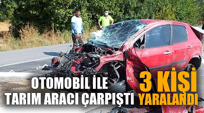 Otomobille tarım aracı çarpıştı