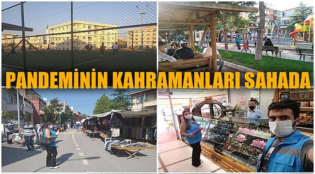 PANDEMİNİN KAHRAMANI SALGIN DENETİM EKİPLERİ
