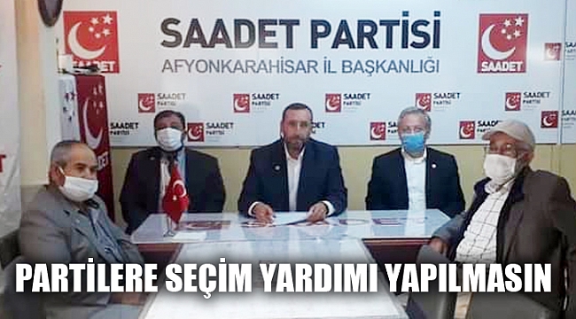 PARTİLERE SEÇİM YARDIMI YAPILMASIN