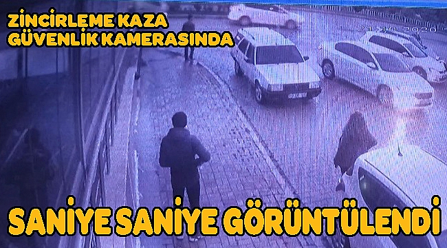 SANİYE SANİYE GÖRÜNTÜLENDİ