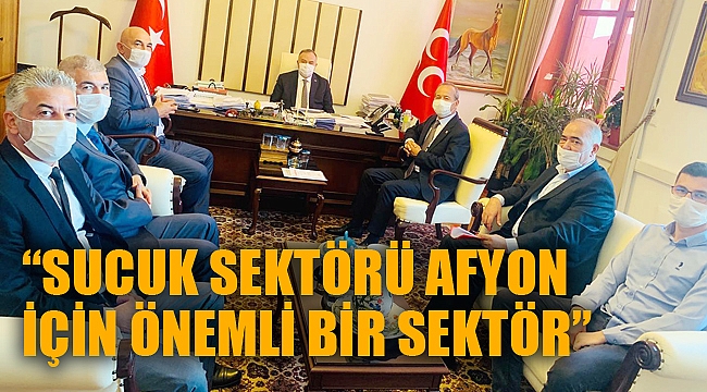 “SUCUK SEKTÖRÜ AFYON İÇİN ÖNEMLİ BİR SEKTÖR"