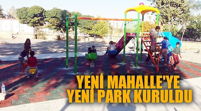 YENİ MAHALLE'YE YENİ ÇOCUK PARKI