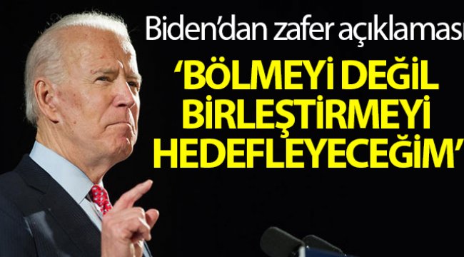 ABD Başkanı Joe Biden: "Bölmeyi değil birleştirmeyi hedefleyen bir başkan olacağım"