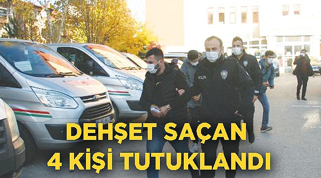 AFYON’DA DEHŞET SAÇAN DÖRT KİŞİ TUTUKLANDI