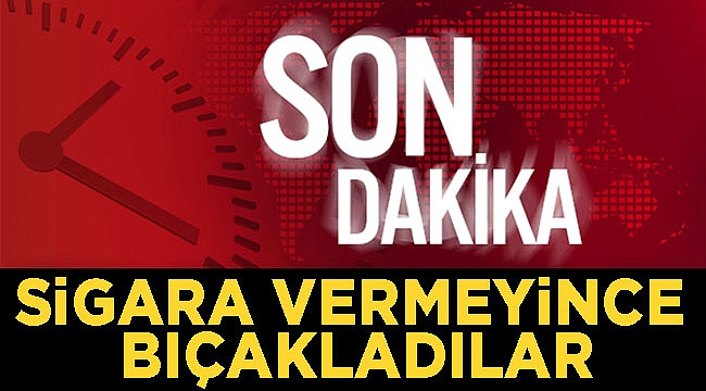 AFYON'DA ÖNÜNÜ KESİP SİGARA İSTEDİKLERİ ŞAHSI BIÇAKLADILAR