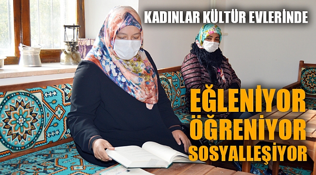Afyonkarahisar'da kadınlar kültür evlerinde öğreniyor, eğleniyor, sosyalleşiyor