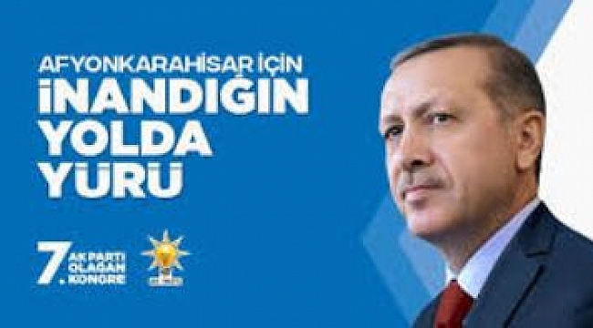 AK PARTİ İL BAŞKANLIĞI KONGRESİ BUGÜN YAPILACAK