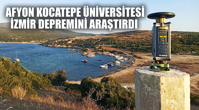 AKÜ İZMİR DEPREMİNİ ARAŞTIRDI