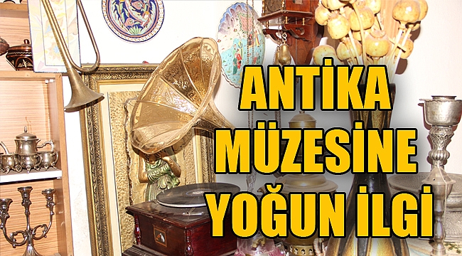 ANTİKA MÜZESİ BÜYÜK İLGİ GÖRÜYOR