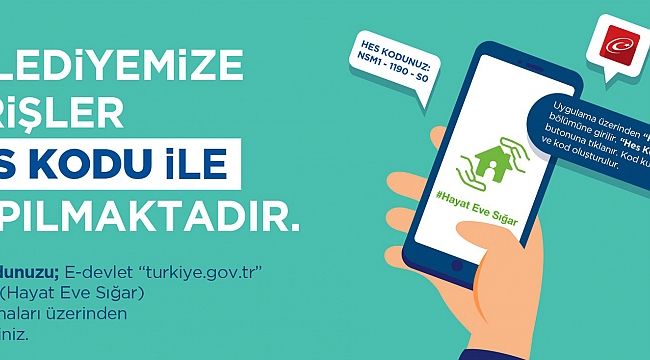BELEDİYEMİZE GİRİŞLERDE HES KODU UYGULAMASI BAŞLIYOR