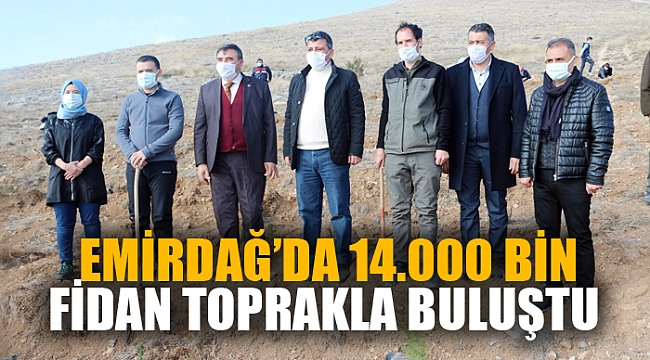 EMİRDAĞ’DA 14.000 BİN FİDAN TOPRAKLA BULUŞTU