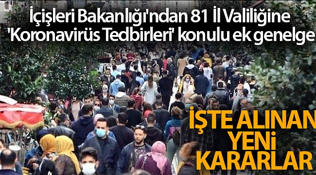İçişleri Bakanlığı'ndan 81 İl Valiliğine 'Koronavirüs Tedbirleri' konulu ek genelge!