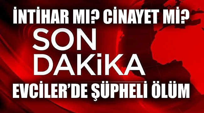 İNTİHAR MI? CİNAYET Mİ?