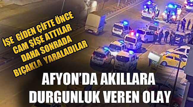 İŞE GİDEN KARI KOCAYA ÖNCE ŞİŞE ATTILAR DAHA SONRADA BIÇAKLA YARALADILAR