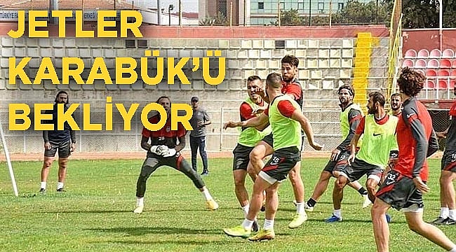 JETLER KARABÜK’Ü BEKLİYOR