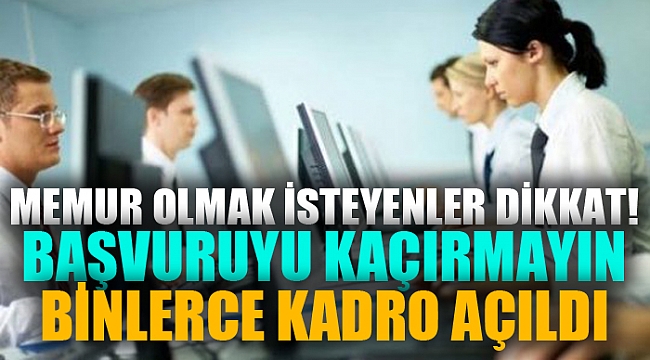 Memur olmak isteyenler bu başvuruyu kaçırmayın...