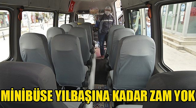 MİNİBÜS FİYATLARINA YILBAŞINA KADAR ZAM YOK