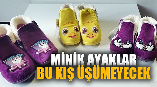 Minik Ayaklar Bu Kış Üşümeyecek