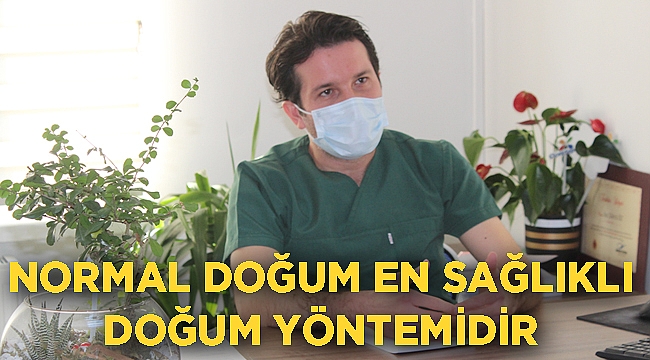 “NORMAL DOĞUM EN SAĞLIKLI DOĞUM YÖNTEMiDiR”