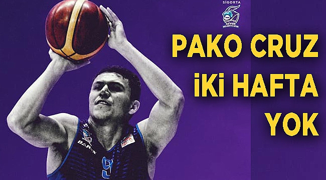 Pako Cruz iki hafta yok