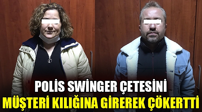 POLİSTEN SWİNGER OPERASYONU