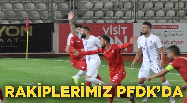 Rakiplerimiz PFDK’da