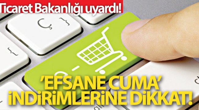 Ticaret Bakanlığından 'efsane cuma indirimleri'ne ilişkin açıklama