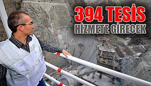 394 TESİS HİZMETE GİRECEK