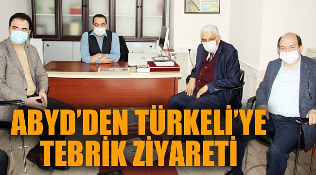 ABYD’DEN TÜRKELİ’YE TEBRİK ZİYARETİ