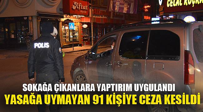 AFYON'DA YASAĞA UYMAYAN 91 KİŞİYE CEZA