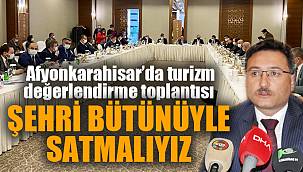 Afyonkarahisar'da turizm değerlendirme toplantısı 