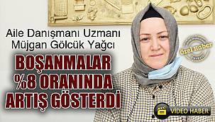 “BOŞANMALAR %8 ORANINDA ARTIŞ GÖSTERDİ”